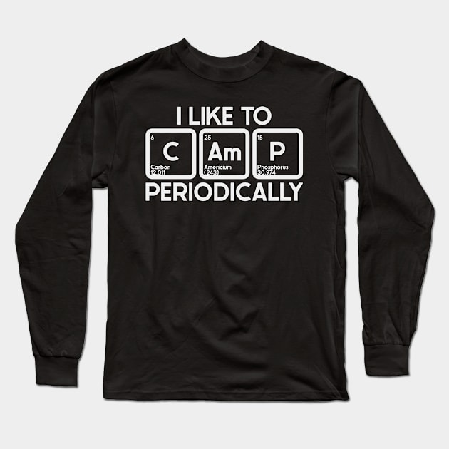 Periodically Camp Long Sleeve T-Shirt by nickbeta